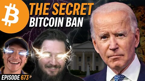 Biden Admin is Quietly Trying to Ban Bitcoin | EP 673