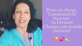 ECSH-35 Prises en charge, incarner sa Divinité, transmutation. Transformer son monde extérieur 😊🌞💙