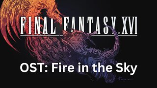 Final Fantasy 16 OST 179: Fire in the Sky