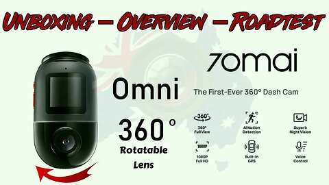 Aussiecams - 70mai Dash Cam Omni 'Worlds First' 360 degrees rotating dash cam DASH CAM GIVEAWAY!