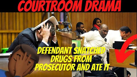 DEFENDANT SNATCHED DRUGS FROM PROSECUTOR AND ATE IT 🤦🏾 😱 #courtroomdrama