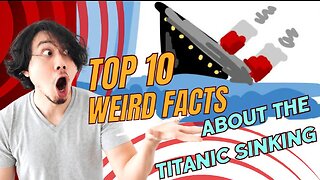 Top 10 Weird Facts About the Sinking of the Titanic