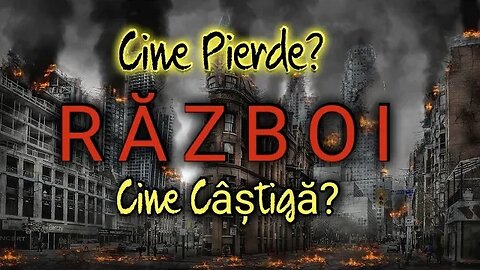 Cine Câștigă în RĂZBOI și Cine Pierde?