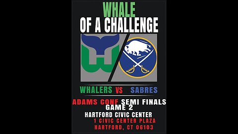 Whale of a Challenge - Adams Conf Semifinals - Game 2 - Whalers vs Sabres