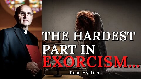 THE HARDEST PART IN EXORCISM... FR. VINCENT LAMPERT