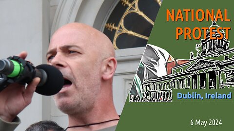 Nationalist Protest in Dublin – A Comprehensive Report on May 6, 2024