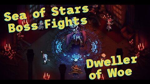 Sea of Stars: Boss Fights - Dweller of Woe