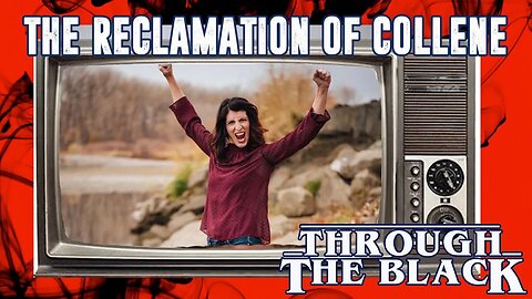 The Reclamation of Collene