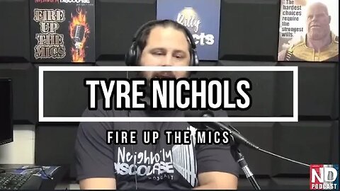 ND: Fire Up The Mics - Tyre Nichols and the Memphis Police