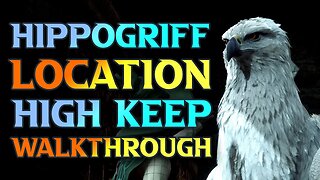 How To Unlock Hippogriff - Hogwarts Legacy The High Keep Walkthrough