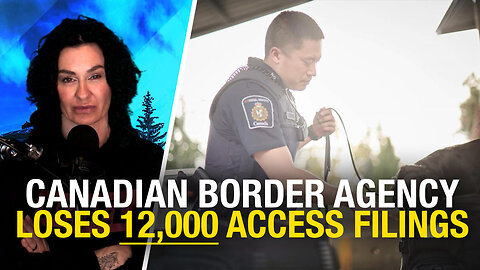 Canada Border Services Agency lost 12,000 access to information requests
