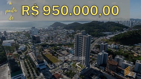 Habitah Praia Brava | Apartamentos a partir de R$ 950.000,00 com 10% de entrada e saldo em até 60x!