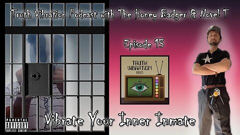 TVP E 13 S 1 'Re-upload' "Vibrate Your Inner Inmate Part 1" #Podcast #Comedy #musicvideo