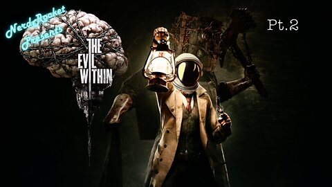 The Evil Within: Ep. 2 Deeper Down the Rabbit Hole