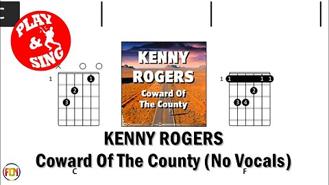 KENNY ROGERS Coward Of The County FCN GUITAR CHORDS & LYRICS NO VOCALS