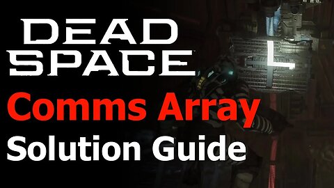 Dead Space Remake - How to Fix the Comms Array - Comms Array Solution