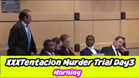 XXXTentacion Murder Case Day 3