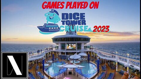 Games Played on Dice Tower Cruise 2023!