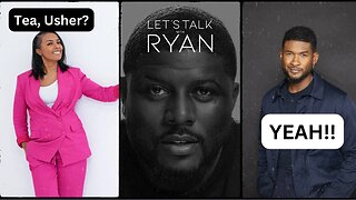 UK Photographer Drinks Tea with R&B Singer Usher? | Let's Talk with Ryan | Podcast