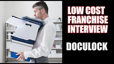 New Low Cost Franchise Interview - Doculock LLC with Paul Janicek