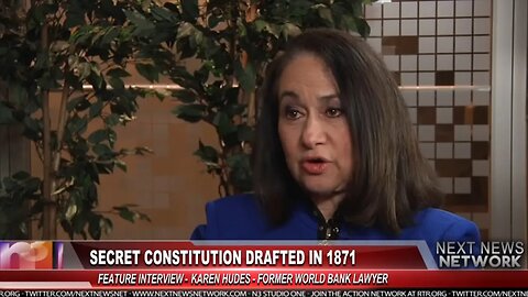 Karen Hudes ( World Banker ) Reveals Secret US Constitution (1871)