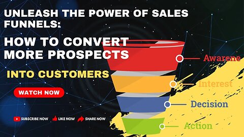 Unleash the Power of Sales Funnels: How to Convert More Prospects into Customers in 6 Easy Steps!