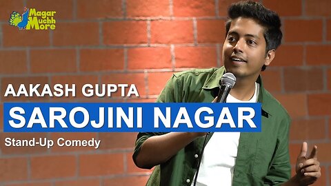 Sarojini Nagar | Excuse Me Brother | Stand-Up Comedy by Aakash Gupta