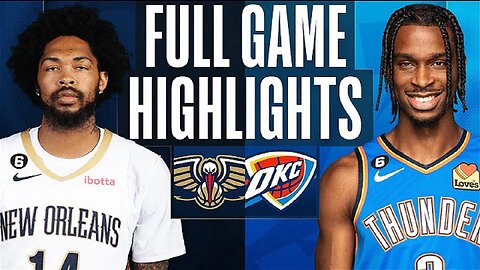 New Orleans Pelicans vs. Oklahoma City Thunder Full Game Highlights | Feb 13 | 2022-2023 NBA Season