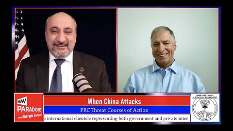 Grant Newsham: When China Attacks & PRC Threat COA’s, New Paradigms w/Sargis Sangari EP #136