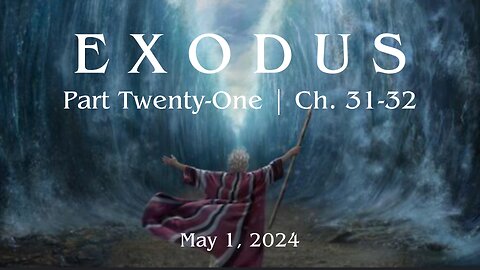 Exodus, Part 21
