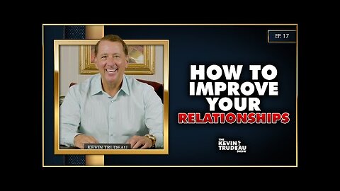 Improving Relationships & Top 10 Motivational Speakers Of All-Time | The Kevin Trudeau Show