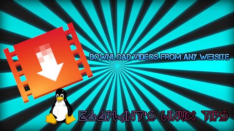 Eggplant's Linux tips | Video Downloader