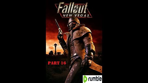 Fallout: New Vegas Playthrough- Part 16
