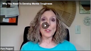 Dr. Pam Popper explain the importance of developing mental toughness