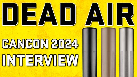 CANCON 2024 Dead Air Suppressors Interview - NEW Nomad Ti XC, Nomad LTi, Nomax 33, Sierra 5