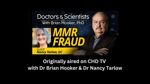 MMR Fraud with Dr Brian Hooker and Dr Nancy Tarlow Part 1