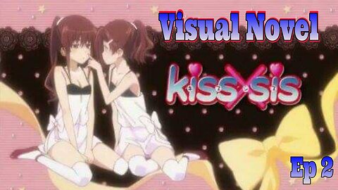 Kiss x Sis Episodio 2 Vida Cotidiana de Keita | Novela Visual