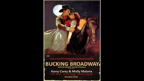 Bucking Broadway (1917 Film) -- Directed By John Ford -- Full Movie