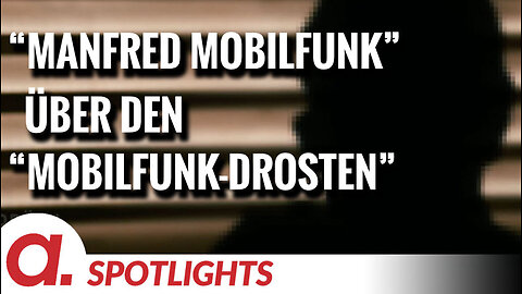 Spotlight: "Manfred Mobilfunk" über den "Mobilfunk-Drosten"