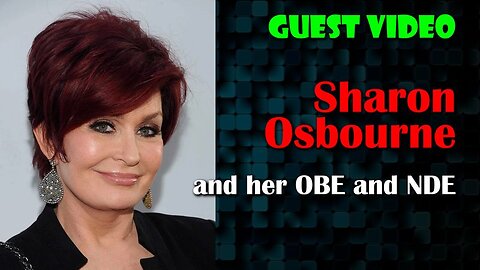 Sharon Osbourne - and her OBE and NDE