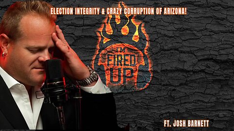 Election Integrity & The Crazy Corruption of Arizona! | I'm Fired Up with Chad Caton