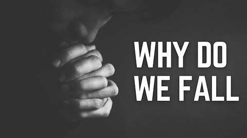 Why Do We Fall - Motivation
