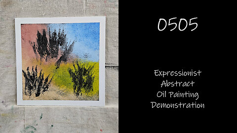 "0505" Expressionist Abstract Oil Painting Demonstration #forsale
