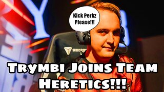 Trymbi Joins Team Heretics | Will Perkz Be Out Next???