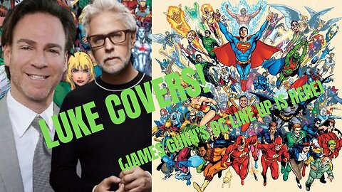 LUKE COVERS! (James Gunn's DC Line Up is Here)