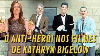 KATHRYN BIGELOW MINHA CINEASTA FAVORITA E COMO ELA FAZ A AÇÃO NO SEUS FILMES COM SEUS ANTI-HEROIS