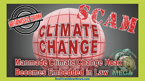 🌞 ☔ The Manmade Climate Change Hoax is Becoming Embedded in Law and It's All Based on Lies!