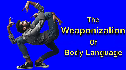 The Weaponization of Body Language Interpretation