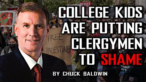 College Kids Are Putting Clergymen To Shame - By Pastor Chuck Baldwin