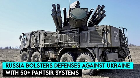 Russia Deploys 50+ Pantsir Systems to Counter Drone Strikes